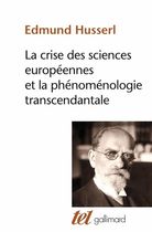 La Crise des sciences européennes et la phénoménologie transcendantale La Crise des sciences européennes et la phénoménologie transcendantale