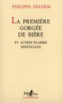 La première gorgée de bière - Et autres plaisirs minuscules, récits