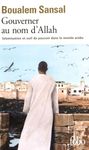 Gouverner au nom d'Allah - Islamisation et soif de pouvoir dans le monde arabe