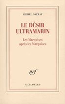 Le désir ultramarin - Les Marquises après les Marquises Le désir ultramarin - Les Marquises après les Marquises