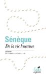 De la vie heureuse - Précédé de De la brièveté de la vie