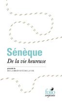 De la vie heureuse - Précédé de De la brièveté de la vie