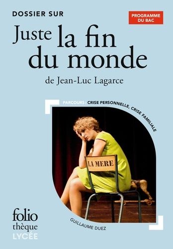 Dossier sur Juste la fin du monde de Jean-Luc Lagarce - Parcours : crise personnelle, crise familiale Dossier sur Juste la fin du monde de Jean-Luc Lagarce - Parcours : crise personnelle, crise familiale