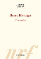 Henry Kissinger - L'Européen