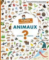 La petite encyclopédie des animaux - Questions-Réponses