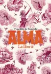 Alma Tome 3La liberté Alma Tome 3La liberté