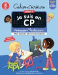 Cahier d'écriture Je suis en CP Niveau 1 - Pédagogie Montessori, mieux apprendre grâce aux neurosciences