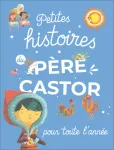 Petites histoires du Père Castor pour toute l'année Petites histoires du Père Castor pour toute l'année