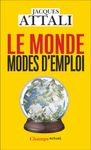 Le monde, modes d'emploi - Comprendre, prévoir, agir, protéger Le monde, modes d'emploi - Comprendre, prévoir, agir, protéger