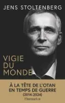 Vigie du monde. A la tête de l'OTAN en temps de guerre Vigie du monde. A la tête de l'OTAN en temps de guerre