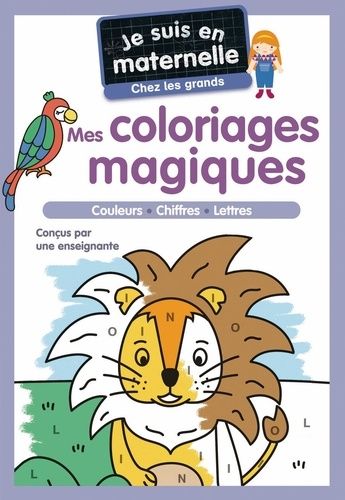 Mes coloriages magiques - Je suis en maternelle, chez les grands