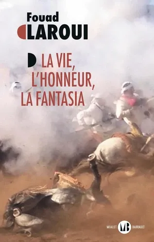 La Vie, l'honneur, la fantasia La Vie, l'honneur, la fantasia