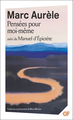 Pensées pour moi-même - Suivi du Manuel d'Epictète Pensées pour moi-même - Suivi du Manuel d'Epictète