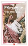 Vies parallèles - Tome 2, Démosthène, Ciceron, Thésée, Romulus, Dion, Brutus, Arthaxerxes