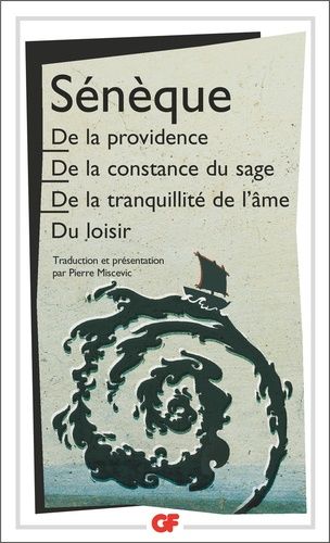 De la providence - De la constance du sage.De la tranquillité de l'âme.Du loisir