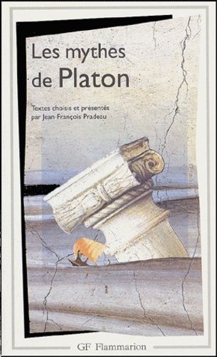 Les mythes de Platon - Anthologie Les mythes de Platon - Anthologie