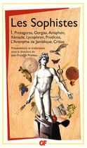Les Sophistes - Tome 1, De Protagoras à Critias - Fragments et témoignages