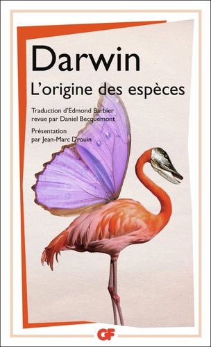 L'origine des espèces - Au moyen de la sélection naturelle ou la préservation des races favorisées dans la lutte pour la vie L'origine des espèces - Au moyen de la sélection naturelle ou la préservation des races favorisées dans la lutte pour la vie