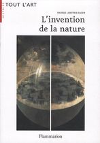 L'invention de la nature - Les quatre éléments à la Renaissance ou le peintre premier savant L'invention de la nature - Les quatre éléments à la Renaissance ou le peintre premier savant