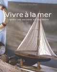 Vivre à la mer - L'esprit des maisons de vacances