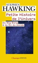 Petite histoire de l'univers - Du Big Bang à la fin du monde