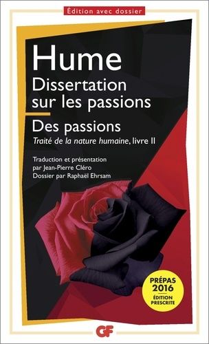Dissertation sur les passions - Suivie de Des passions (Traité de la nature humaine, livre II) Dissertation sur les passions - Suivie de Des passions (Traité de la nature humaine, livre II)