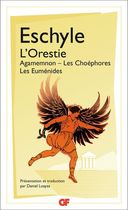 L'Orestie - Agamemnon, Les Choéphores, Les Euménides