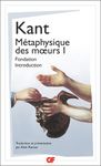 Métaphysique des moeurs - Tome 1, Fondation de la métaphysique des moeurs ; Introduction à la métaphysique des moeurs