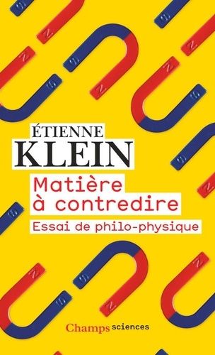 Matière à contredire - Essai de philo-physique