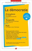 La démocratie - Aristophane, Les Cavaliers ; L'Assemblée des femmes ; Tocqueville, De la démocratie en Amérique (tome II, partie IV) ; Roth, Le Complot contre l'Amérique