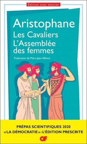 Les Cavaliers ; L'Assemblée des femmes - Prépas scientifiques