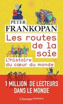 Les routes de la soie - L'histoire au coeur du monde
