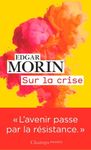 Sur la crise - Pour une crisologie suivi de Où va le monde ?