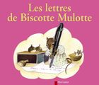 Les lettres de Biscotte Mulotte