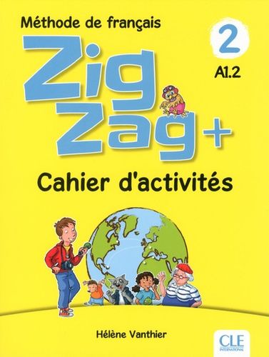 Zigzag + 2 A1.2 - Méthode de français - Cahier d'activités