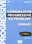 Communication progressive du français débutant A1 - Corrigés avec 320 exercices