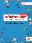 Français professionnel Affaires.com niveau avancé B2-C1 - Cahier d'exercices