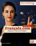 Français.com niveau intermédiaire B1 - Français professionnel