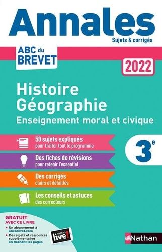 Annales Brevet Histoire Géographie Enseignement Moral et Civique 3e - Sujets et corrigés Annales Brevet Histoire Géographie Enseignement Moral et Civique 3e - Sujets et corrigés