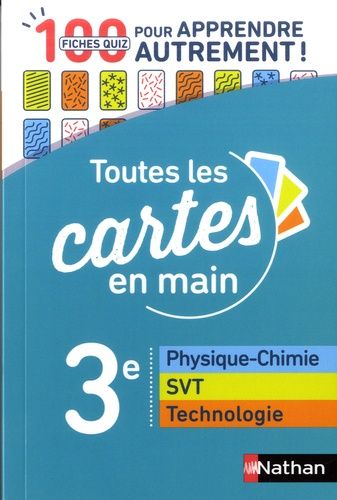 Physique-chimie, SVT, technologie 3e - 100 fiches quiz pour apprendre autrement