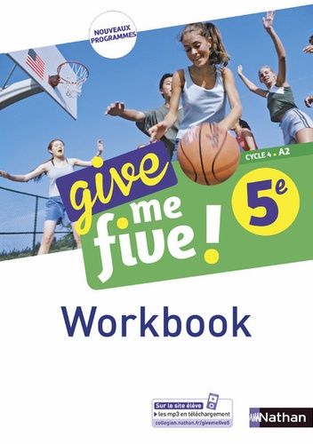 Anglais 5e Cycle 4 A2 Give me five ! - Workbook Anglais 5e Cycle 4 A2 Give me five ! - Workbook