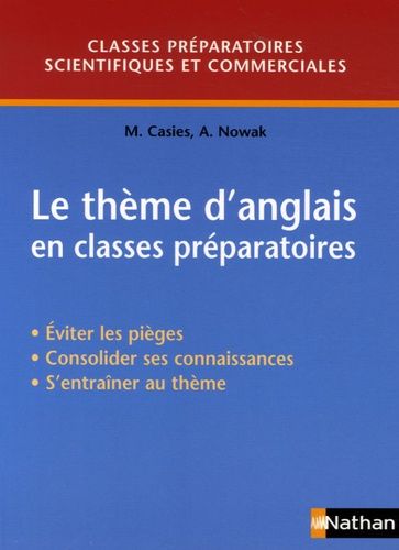 Le thème d'anglais en classes préparatoires - Eviter les pièges, Consolider ses connaisances, S'entraîner au thème