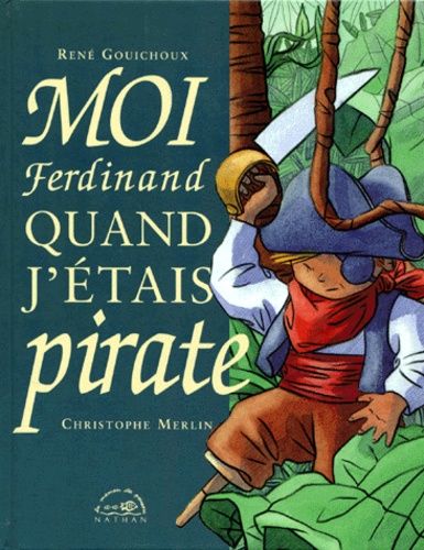 Moi, Ferdinand, quand j'étais pirate