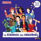 Le Kididoc des héroïnes - Elles ont changé l'Histoire !