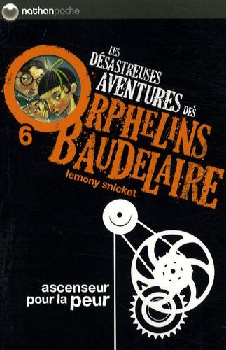 Les désastreuses Aventures des Orphelins Baudelaire Tome 6