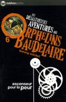 Les désastreuses Aventures des Orphelins Baudelaire Tome 6