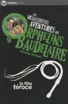 Les désastreuses Aventures des Orphelins Baudelaire Tome 9