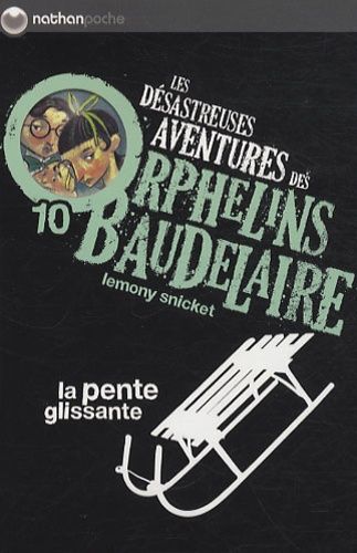 Les désastreuses Aventures des Orphelins Baudelaire Tome 10