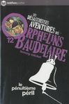 Les désastreuses Aventures des Orphelins Baudelaire Tome 12