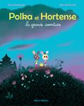 Polka et Hortense, la grande aventure